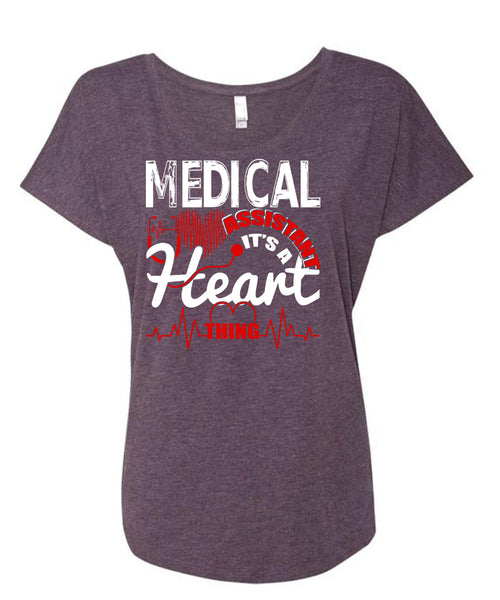Medical Assistant T Shirt, It's A Heart Thing T Shirt, Cool Shirt (Ladies' Triblend Dolman Sleeve)