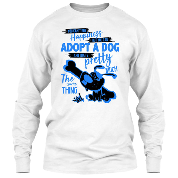 You Can't Buy Happiness T Shirt, I Love Adoting A Dog T Shirt