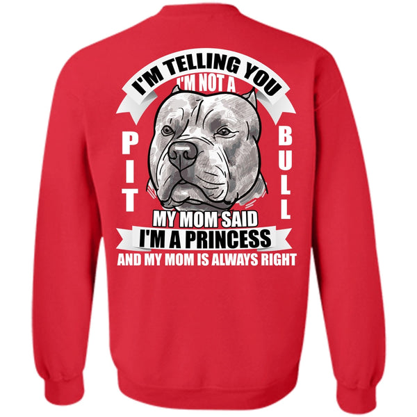 I'm A Princess T Shirt, I Love Pit Bull Sweatshirt