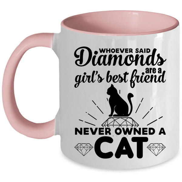 Diamonds Are A Girl's Best Friend Never Owned A Cat Mug