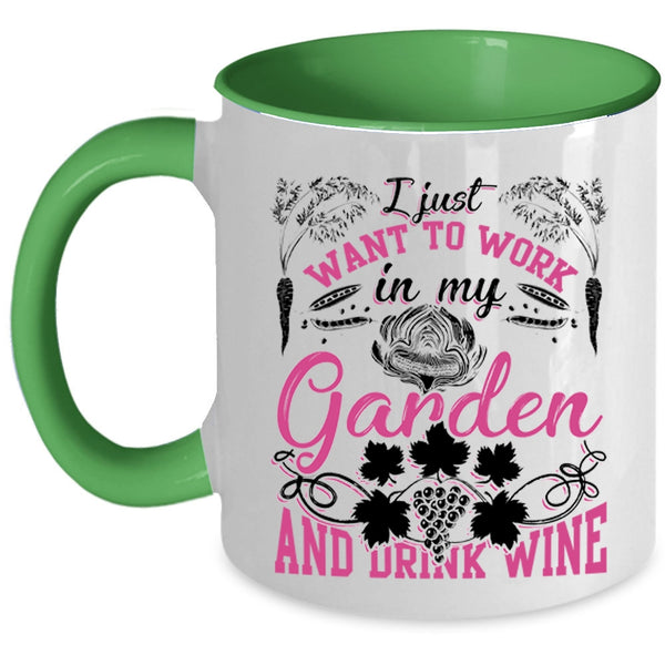Drink Wine Coffee Mug, I Just Want To Work In My Garden Accent Mug