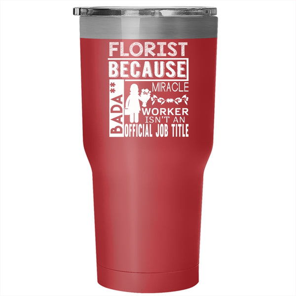 Florist Tumbler 30 oz Stainless Steel, Cute Gift For Florists Travel Mug