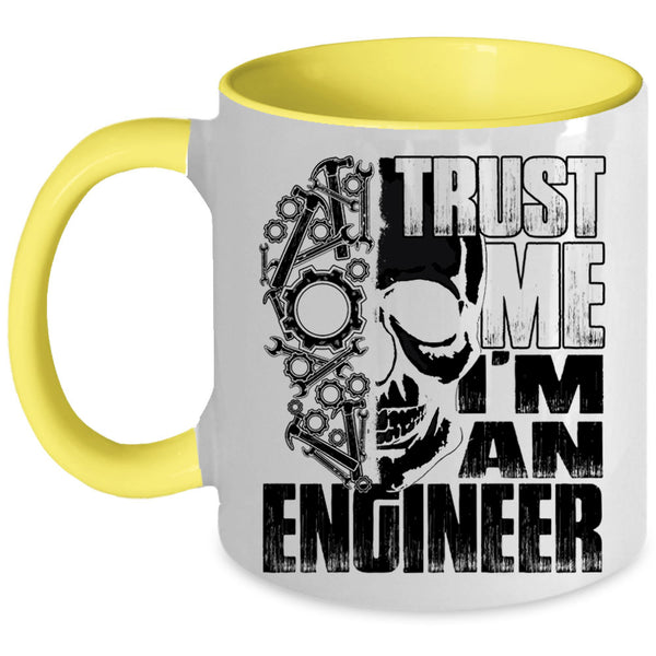 Cool Gift For Engineers Coffee Mug, Trust Me I'm An Engineer Accent Mug