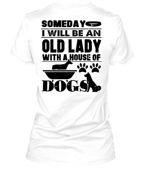 I Will Be An Old Lady T Shirt, I Love My Dog T Shirt