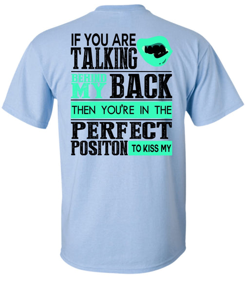 If You Are Talking Behind My Back T Shirt, I Love Teen T Shirt