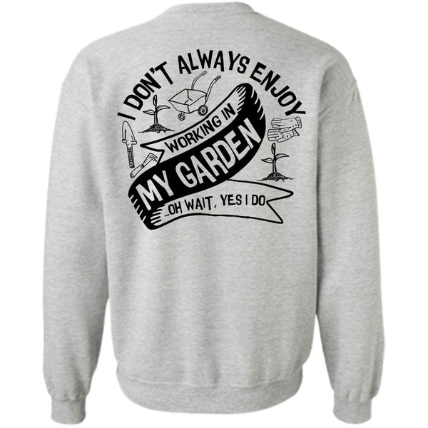 I Love Gardening T Shirt, Working In My Garden Sweatshirt