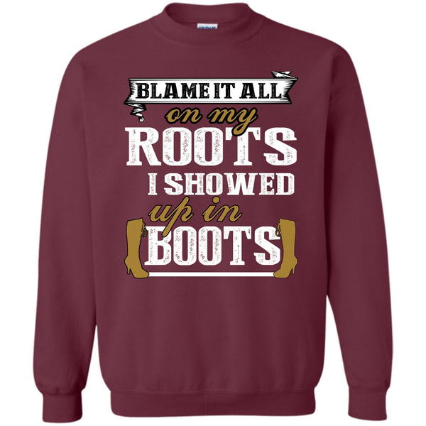 I Showed Up In Boots T Shirt, Coolest My Boots Sweatshirt