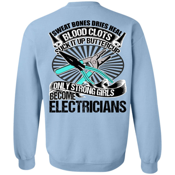 I Love Electrician T Shirt, Only Strong Girls Become Electricians Sweatshirt
