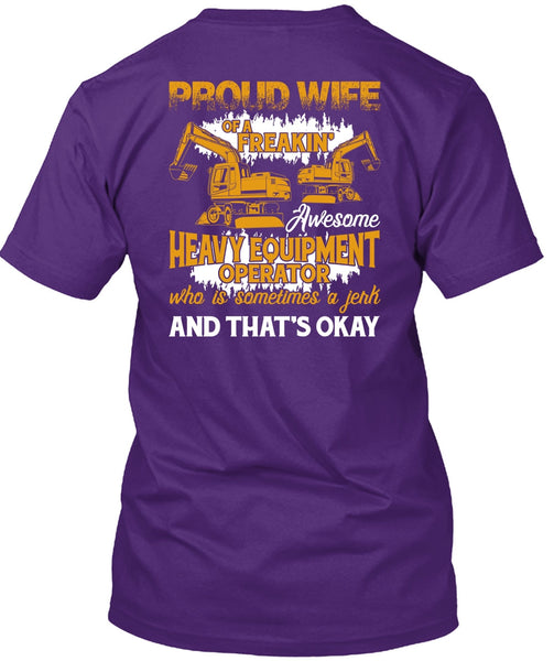 Proud Wife Of A Heavy Equipment Operator T Shirt, Being A Wife T Shirt
