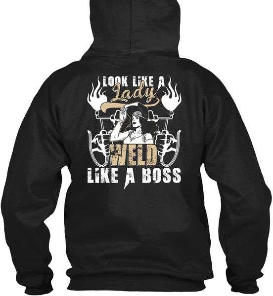 Look Like A Lady Weld Like A Boss T Shirt, Being A Welder T Shirt