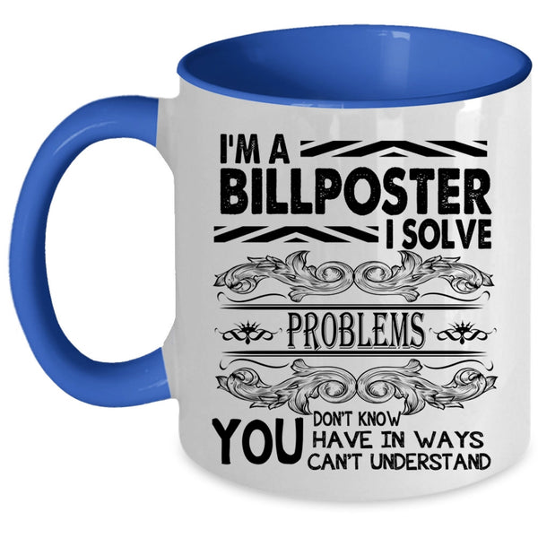 Funny Gift For Billposter Coffee Mug, I'm A Billposter Accent Mug