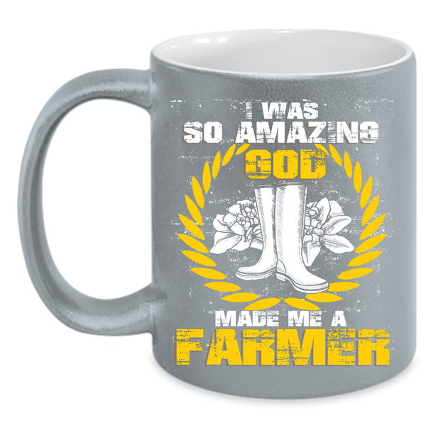I Was So Amazing God Made Me A Farmer Coffee Mug, Cute Coffee Cup