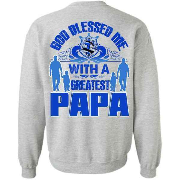 I Love Papa T Shirt, God Blessed Me With A Greatest Papa Sweatshirt