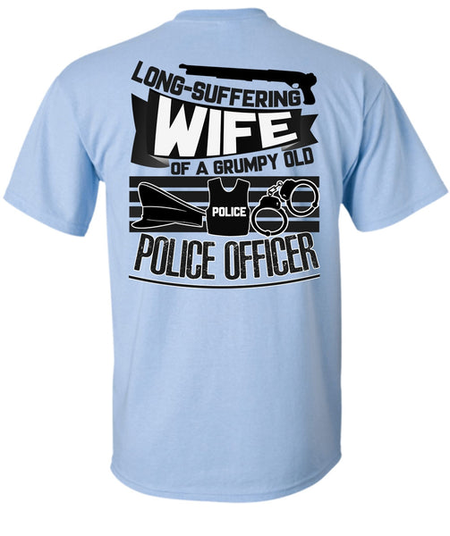 Long-Suffering Wife T Shirt, I Love Police T Shirt