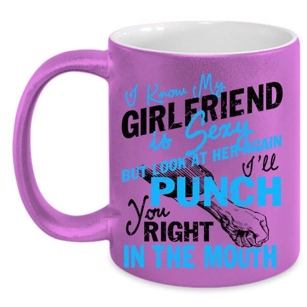 Don't Look At Her Coffee Mug, I Know My Girlfriend Is Cute Accent Mug