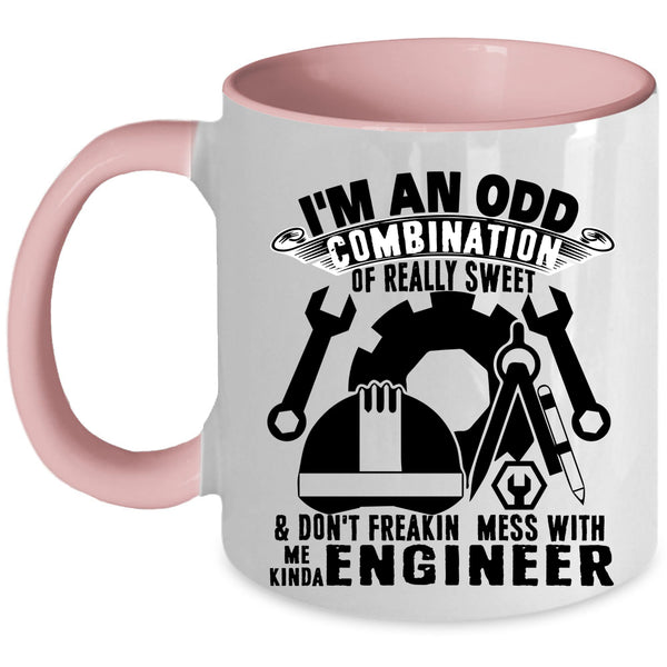 Cute Coffee Mug, Don't Freaking Mess With Me Kinda Engineer Accent Mug