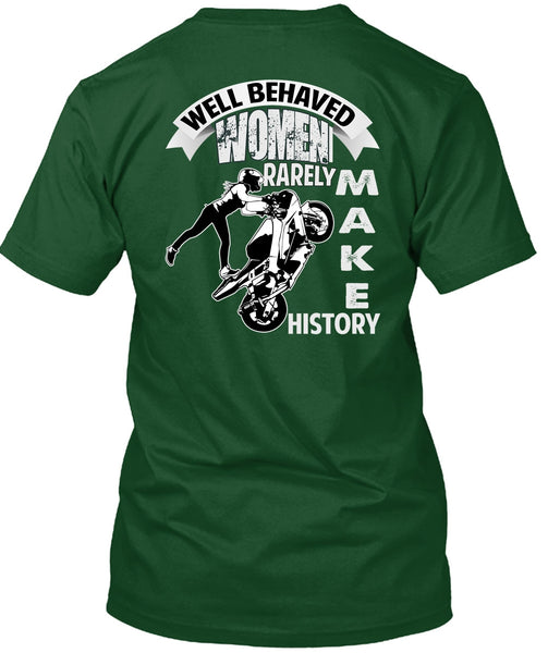 Well Behaved Women T Shirt, Rarely Make History T Shirt