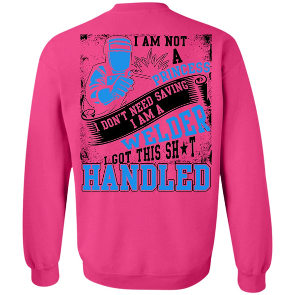 I Am Not A Princess T Shirt, I Am A Welder Sweatshirt