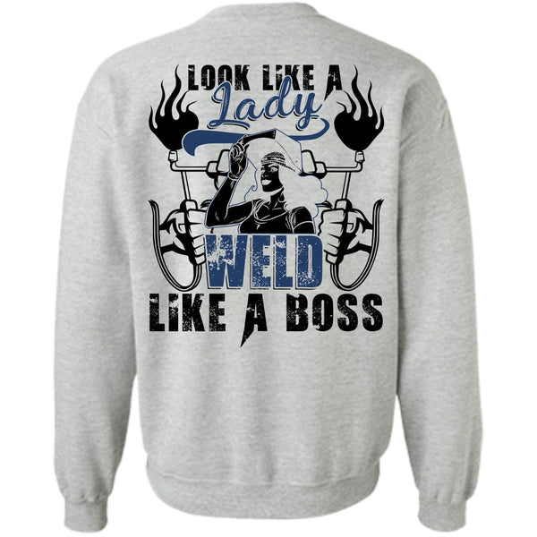 I Love Welding T Shirt, Look Like A Lady Weld Like A Boss Sweatshirt