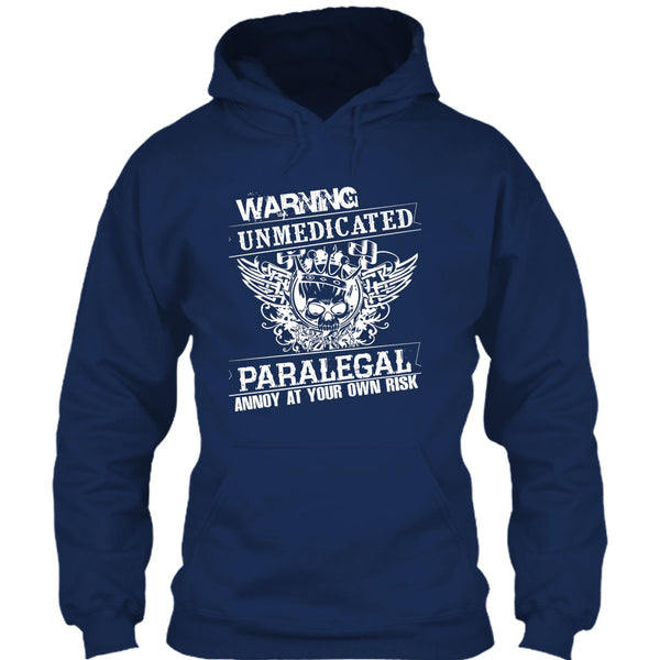 Warning Unmedicated T Shirt, Paralegal Annoy At Your Own Risk T Shirt