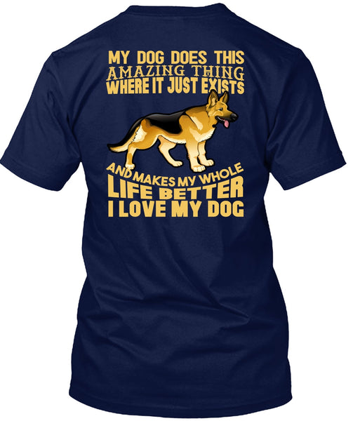I Love My Dog T Shirt, My Dog Does This Amazing T Shirt