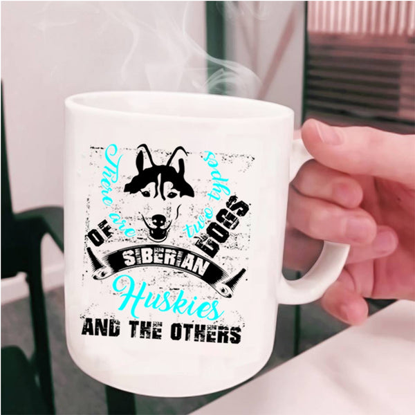 Siberian Huskies And The Others Coffee Mug, There Are Two Types Of Dogs Cup