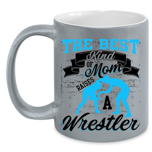 Cool Mom Coffee Mug, The Best Kind Of Mom Raises A Wrestle Accent Mug