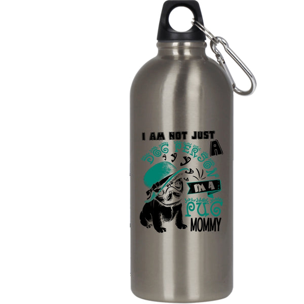 I Am Not Just A Dog Person 20 oz Stainless Steel Bottle,I'm A Pug Momy Outdoor Sports Water Bottle