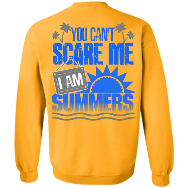 I Love Summer T Shirt, You Can't Scare Me Sweatshirt