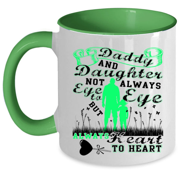 Always Heart To Heart Coffee Mug, Daddy And Daughter Accent Mug