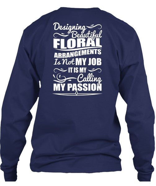 Designing Beautiful Floral T Shirt, Calling My Passion T Shirt