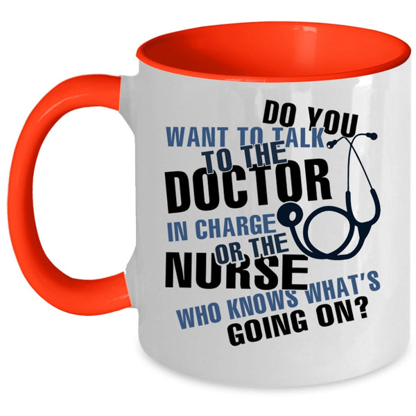 Funny Nurses Coffee Mug, Do You Want To talk To The Doctor Accent Mug