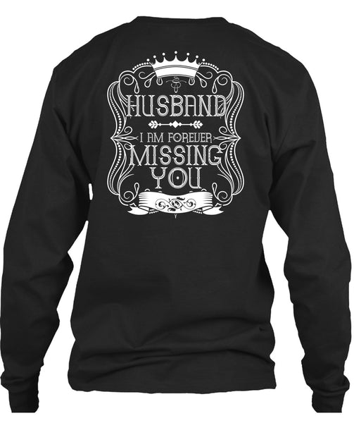 I Am Forever Missing You T Shirt, Being A Husband T Shirt