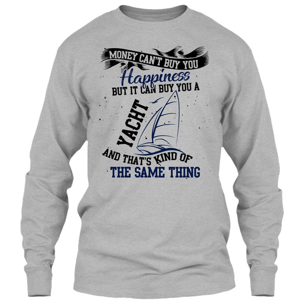 Money Can't Buy Happiness T Shirt, Coolest Yacht T Shirt