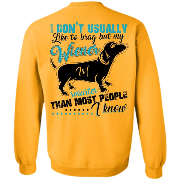 I Love Dog T Shirt, My Smarter Than Most People Sweatshirt