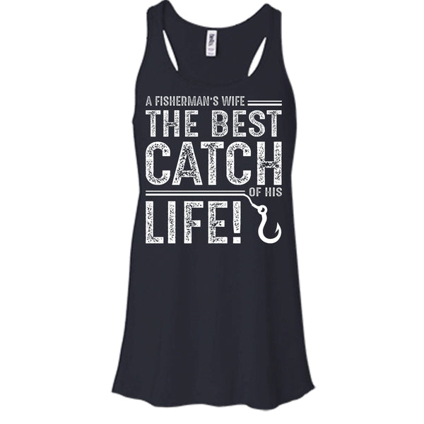 A Fisherman's Wife Shirt, The Best Catch Of His Life Shirt