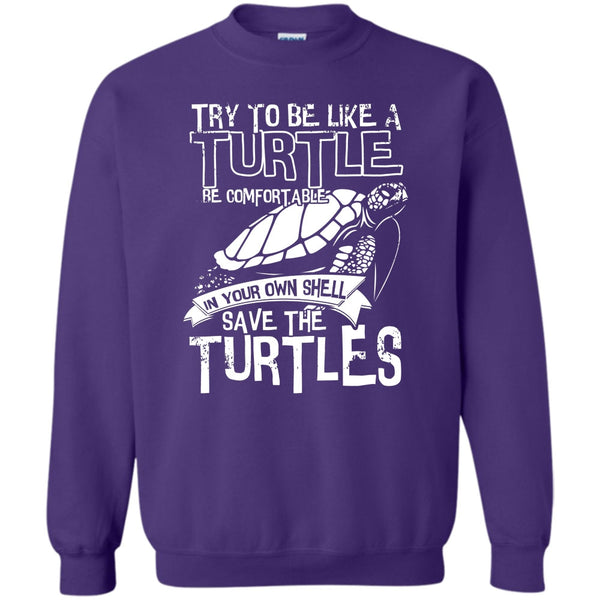 Your Own Shell Save The Turtles T Shirt, Coolest Turtle Sweatshirt