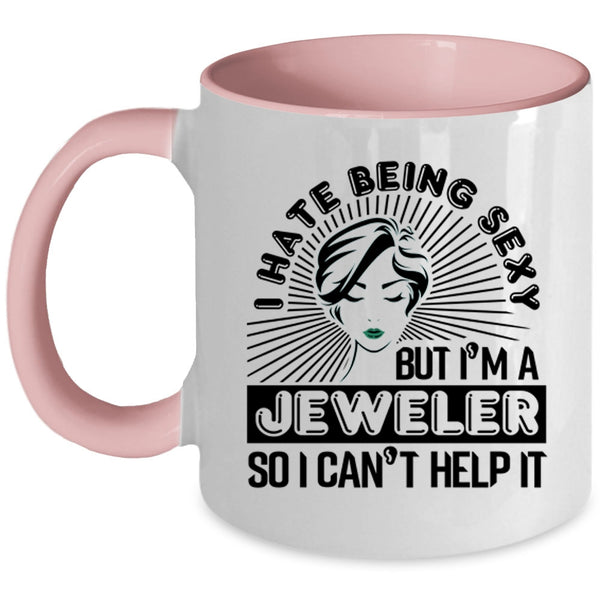 Funny Gift For Jeweler Coffee Mug, I'm A Jeweler Accent Mug