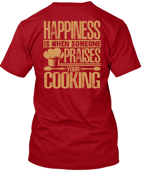 Someone Praises Your Cooking T Shirt, Being A Chef T Shirt