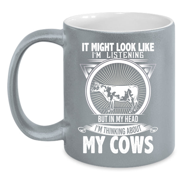 In My Head I'm Thinking About My Cows Coffee Mug, Cool Cows Coffee Cup