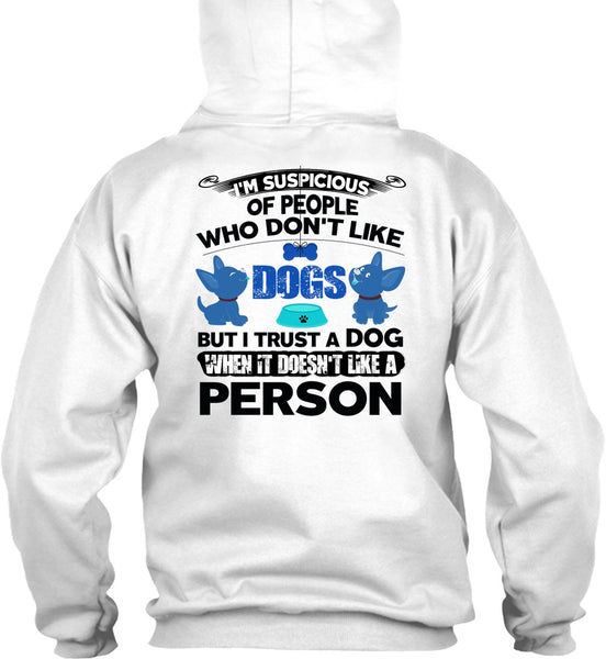 I Trust A Dog T Shirt, I Love My Dog T Shirt