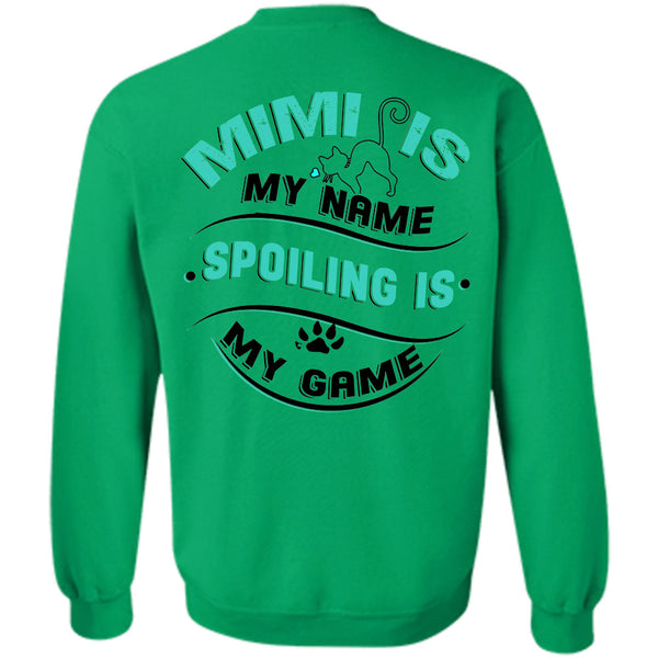 Being A Mother T Shirt, Mimi Is My Name Spoiling Is My Game Sweatshirt