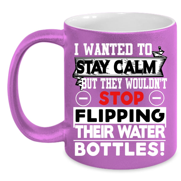 I Wanted To Stay Calm Coffee Mug, Funny Saying Coffee Cup