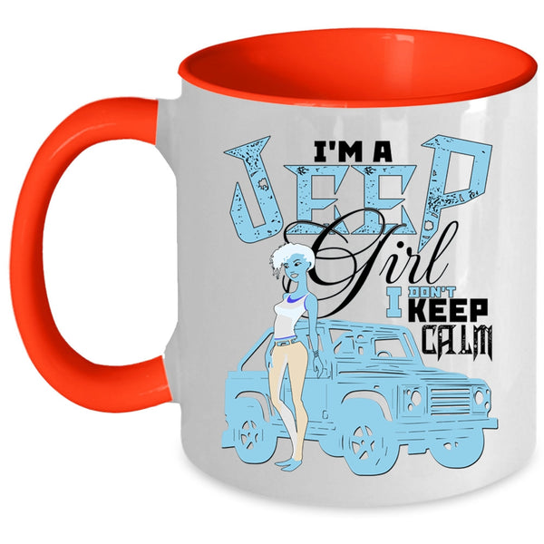 I Don't Keep Calm Coffee Mug, I'm A Jeep Girl Accent Mug