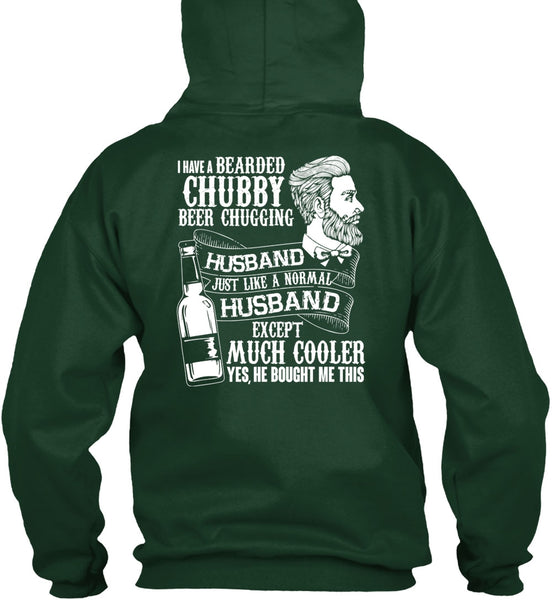 I Have A Bearded Chubby Beer Chugging Husband T Shirt, Being A Husband T Shirt