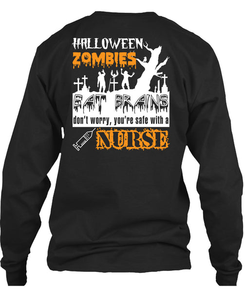 Halloween Zombies Eat Brains T Shirt, You're Safe With A Nurse T Shirt