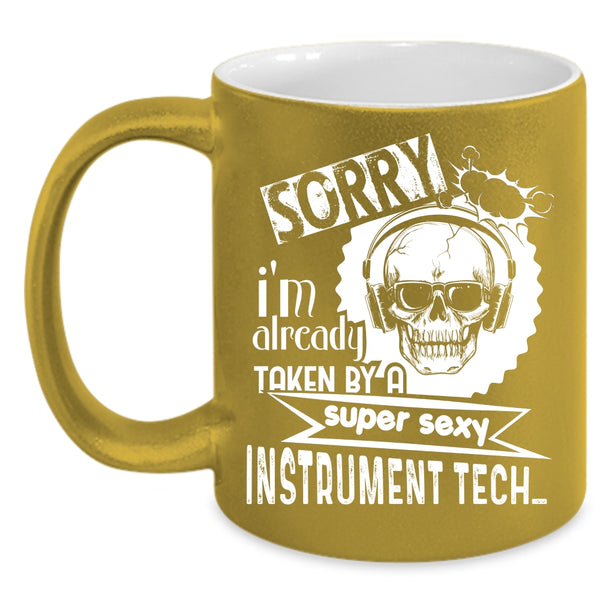 I'm Already Taken By An Instrument Tech Coffee Mug, Cool Just Married Coffee Cup