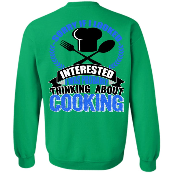 I Love Chef T Shirt, Thinking About Cooking Sweatshirt