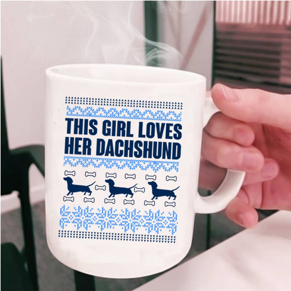 Cute Dogs Coffee Mug, This Girl Loves Her Dachshund Cup