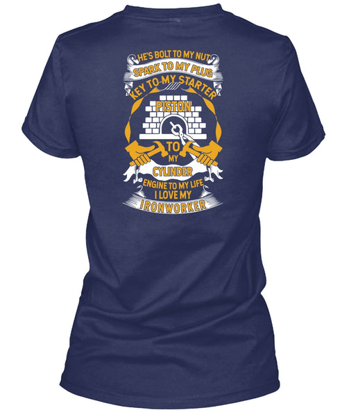 I Love My Ironworker T Shirt, Engine To My Life T Shirt